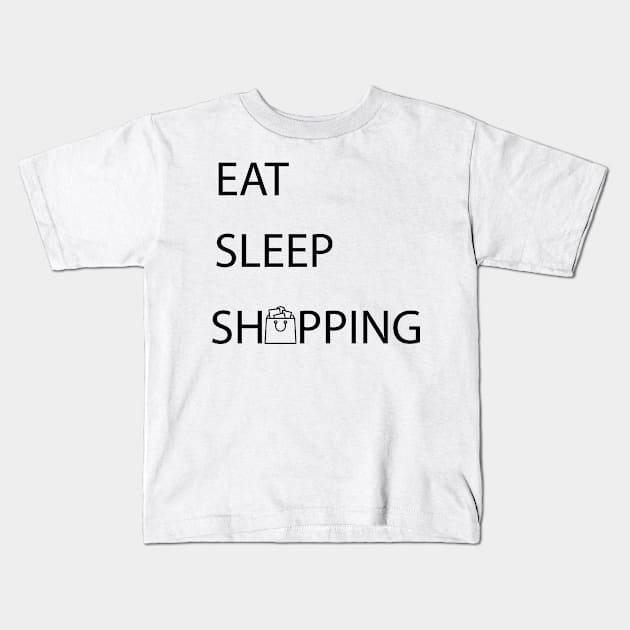 Eat Sleep Shopping Shirt Kids T-Shirt by PattayaShop